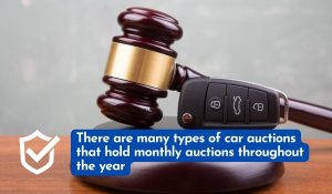 There are many types of car auctions that hold monthly auctions throughout the year